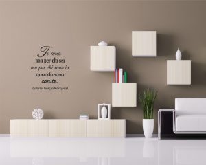 Adesivo murale-G. Garçia Marquez-Ti amo non per chi sei