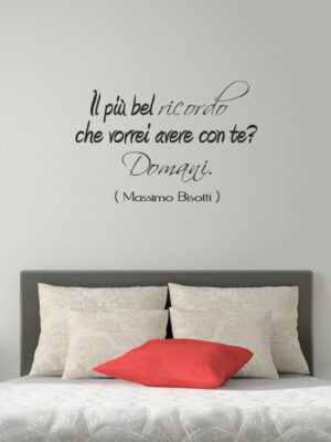 Adesivo da parete frase Massimo Bisotti "IL PIÙ BEL RICORDO"
