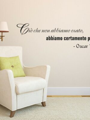 Frase adesiva Oscar Wilde "CIÒ CHE NON ABBIAMO OSATO.."