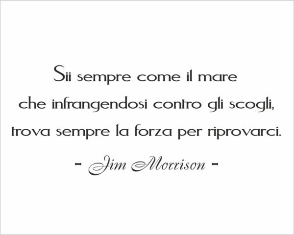 Adesivo da parete Jim Morrison "SII SEMPRE COME IL MARE"