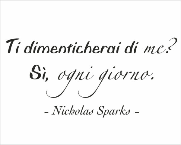 Adesivo da parete frase Nicholas Sparks "TI DIMENTICHERAI DI ME?"