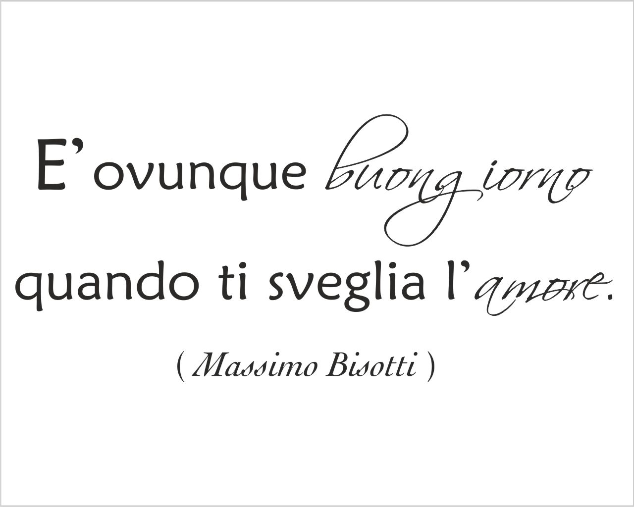 Frase adesiva da parete Massimo Bisotti "È OVUNQUE BUONGIORNO"