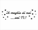 Adesivo da parete nascita "IL MEGLIO DI NOI...SEI TU!" - Adesivo murale