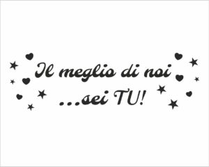 Il meglio di noi sei tu