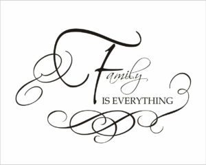 Family is everything