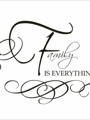 Family is everything