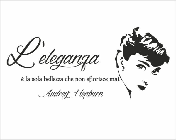 Adesivo da parete frase Audrey Hepburn "L'ELEGANZA È LA SOLA BELLEZZA"