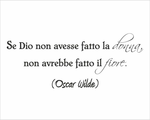 Adesivo da parete frase Oscar Wilde "LA DONNA È UN FIORE"