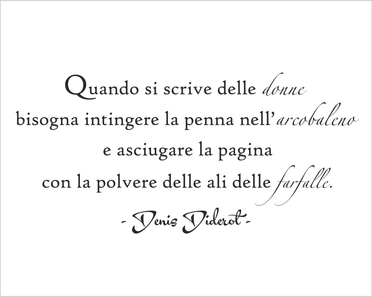 Adesivo da parete frase D. Diderot "QUANDO SI SCRIVE DELLE DONNE" - Adesivo murale