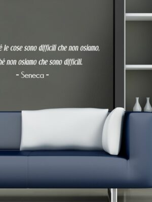 Adesivo da parete frase Seneca "NON È PERCHÉ LE COSE SONO DIFFICILI" - Adesivo murale