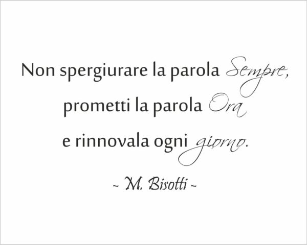 Adesivo da parete frase Massimo Bisotti "ORA E OGNI GIORNO"