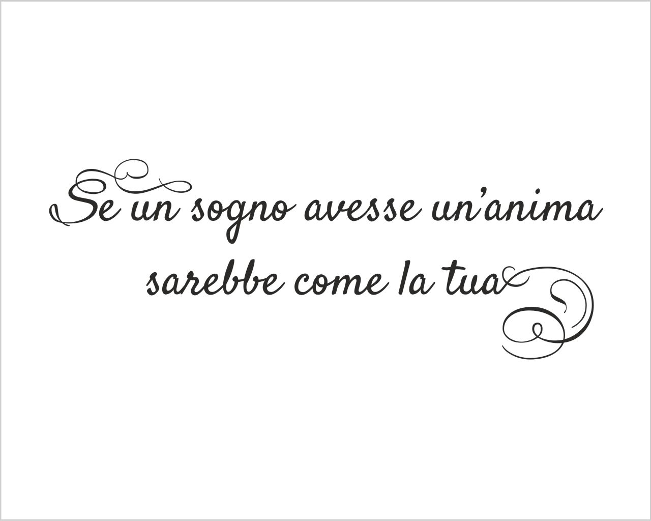 Adesivo da parete frase Massimo Bisotti "SE UN SOGNO AVESSE UN'ANIMA"