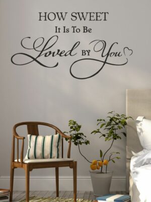 Frase da parete amore "HOW SWEET IT IS TO BE..."