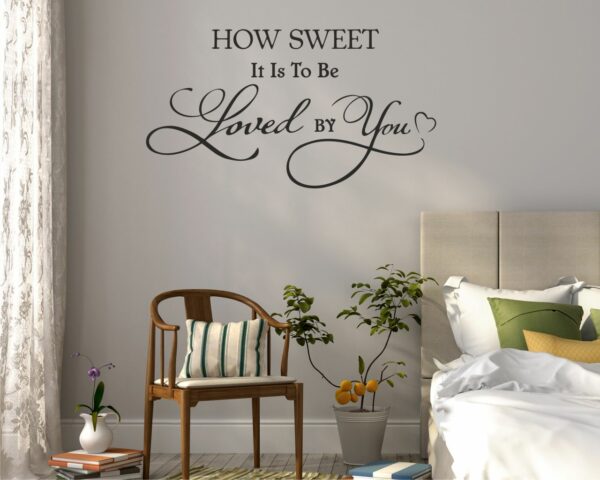 Frase da parete amore "HOW SWEET IT IS TO BE..."