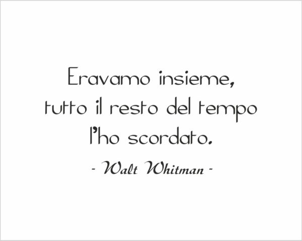 Adesivo da parete frase Walt Whitman "ERAVAMO INSIEME..."