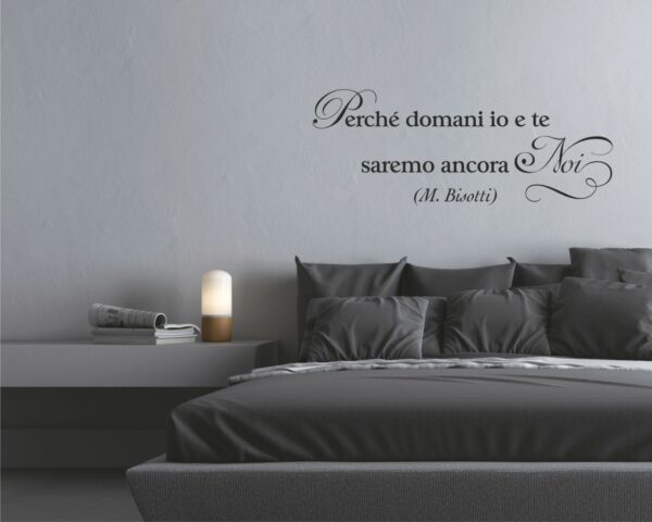 Adesivo da parete frase Massimo Bisotti "PERCHÉ DOMANI IO E TE..."
