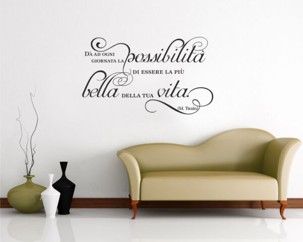 Adesivo da parete frase Mark Twain "DA' AD OGNI GIORNATA..."