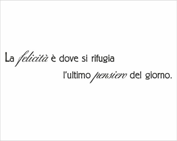 Adesivo da parete frase felicità "L'ULTIMO PENSIERO DEL GIORNO"