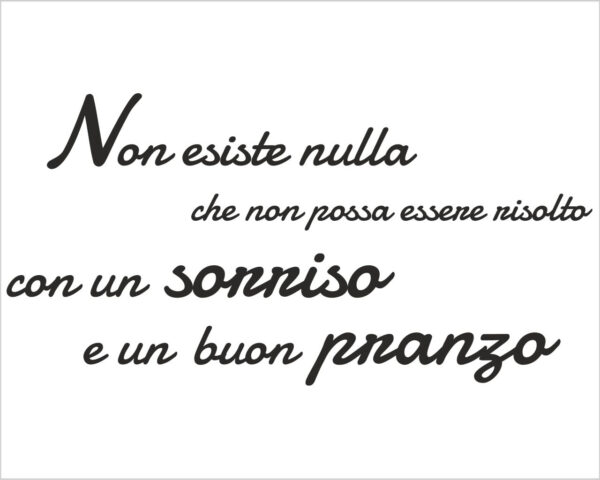 Adesivo da parete cucina "NON ESISTE NULLA CHE..."