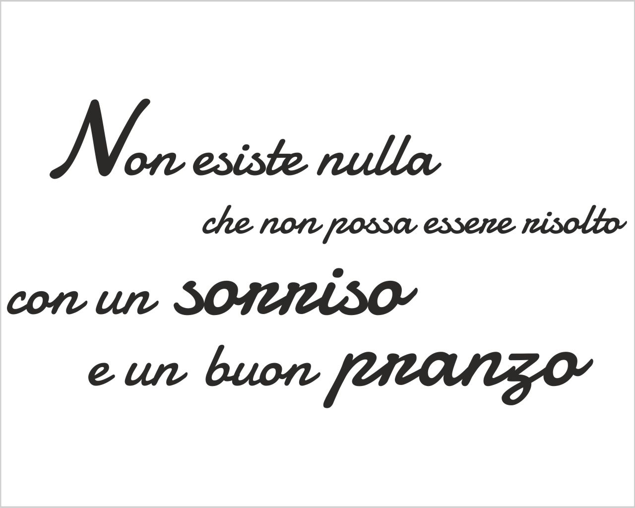 Adesivo da parete cucina "NON ESISTE NULLA CHE..."