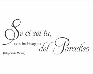 Se ci sei tu non ho…-adesivo murale