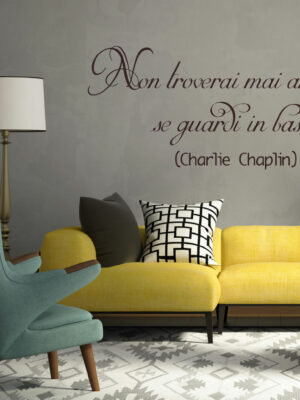Adesivo da parete frase Charlie Chaplin "NON TROVERAI MAI ARCOBALENI..."