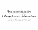 Adesivo da parete frase François Prévost "UN CUORE DI PADRE..."