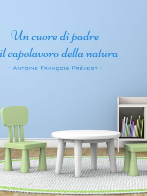 Adesivo da parete frase François Prévost "UN CUORE DI PADRE..."