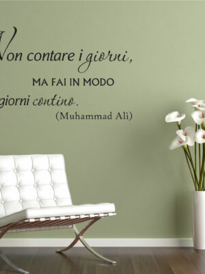 Adesivo da parete frase Cassius Clay "NON CONTARE I GIORNI.."
