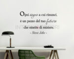 Frase da parete Steve Jobs "OGNI SOGNO A CUI RINUNCI..."