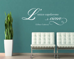 Adesivo da parete frase Gilbert Cesbron "L'UNICO CAPOLAVORO È VIVERE"