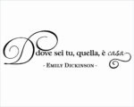 Adesivo murale frase Emily Dickinson "DOVE SEI TU, QUELLA È CASA" - Appendiabiti design