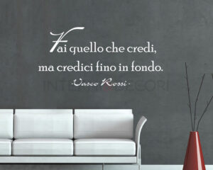 Adesivo da parete frase Vasco Rossi "FAI QUELLO CHE CREDI"
