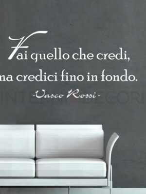 Adesivo da parete frase Vasco Rossi "FAI QUELLO CHE CREDI"