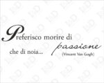 Adesivo da parete frase Vincent Van Gogh "MORIRE DI PASSIONE"