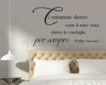 Adesivo da parete frase Pablo Neruda "CI RESTAMMO DENTRO..."
