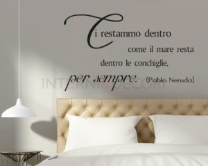Adesivo murale-Pablo Neruda-ci restammo dentro