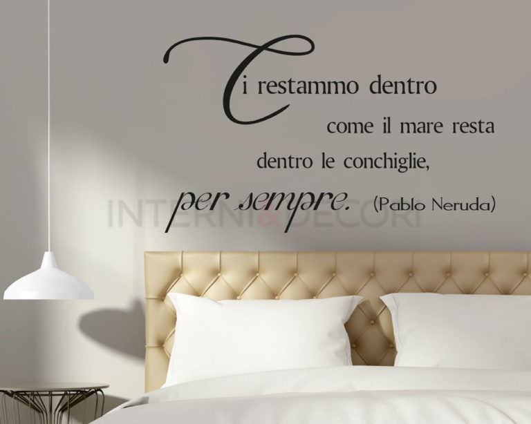 Adesivo da parete frase Pablo Neruda "CI RESTAMMO DENTRO..."