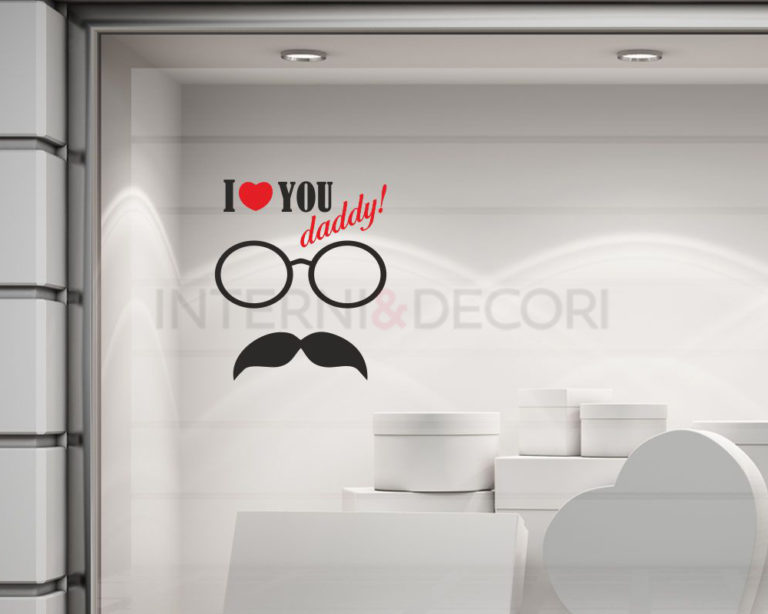 Adesivo per vetrine festa del papà "I LOVE YOU DADDY!" - Vetrofania