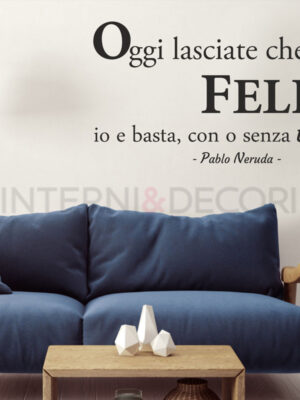 Adesivo da parete frase Pablo Neruda "ODE AL GIORNO FELICE"