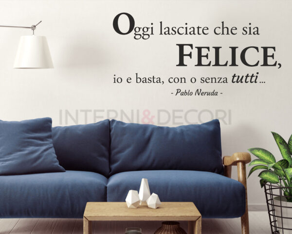 Adesivo da parete frase Pablo Neruda "ODE AL GIORNO FELICE"
