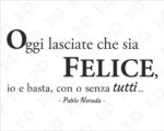 Adesivo da parete frase Pablo Neruda "ODE AL GIORNO FELICE"
