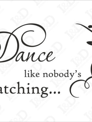 Dance like nobody’s watching-adesivo murale