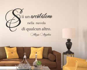 Adesivo murale-Maya Angelou-Sii un arcobaleno