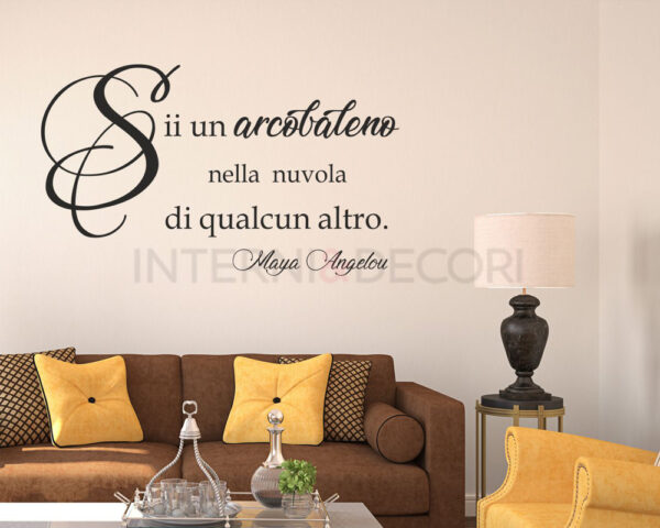 Adesivo da parete frase Maya Angelou "SII UN ARCOBALENO..."