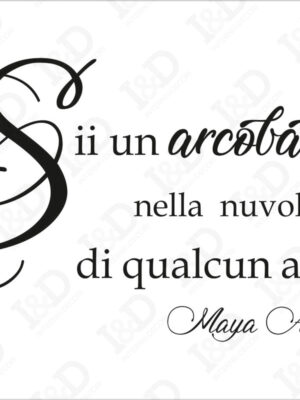 Maya Angelou-Sii un arcobaleno-adesivo murale