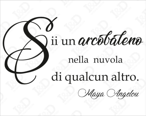 Adesivo da parete frase Maya Angelou "SII UN ARCOBALENO..."