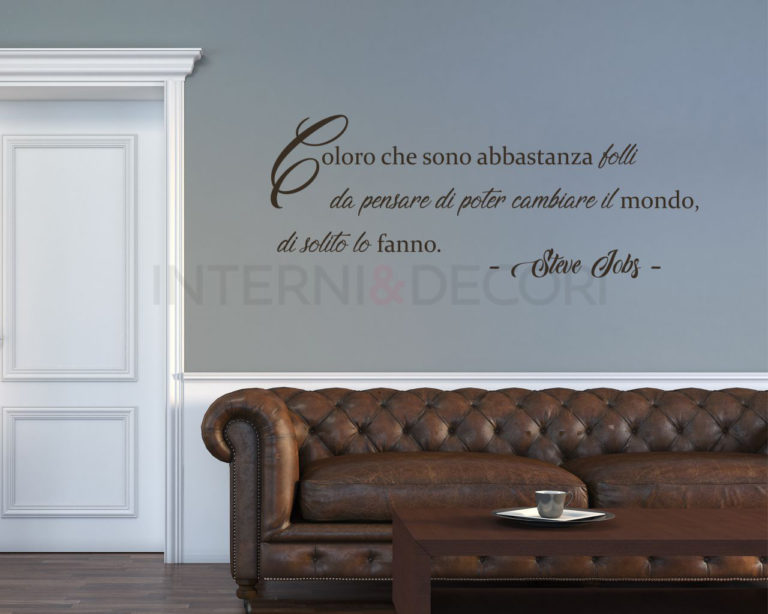 Adesivo da parete frase Steve Jobs "COLORO CHE SONO ABBASTANZA FOLLI..."