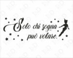 Adesivo murale Peter Pan "SOLO CHI SOGNA PUÒ VOLARE"