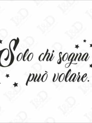 Adesivo murale-Solo chi sogna può volare